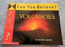 Can you believe?: Volcanoes