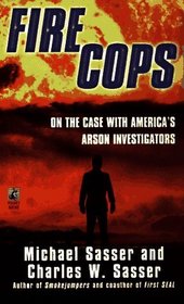 Fire Cops : On the Case with  America's Arson Investigators