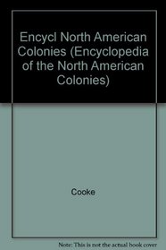 Encycl North American Colonies (Encyclopedia of the North American Colonies)