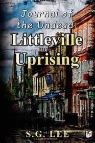 Journal of the Undead: Littleville Uprising (Volume 1)