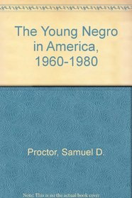 The Young Negro in America, 1960-1980