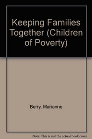 KEEPING FAMILIES TOGETHER (Children of Poverty)