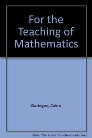 For the Teaching of Mathematics