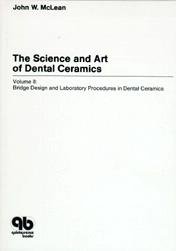 Science and Art of Dental Ceramics . Volume II: Bridge Design and Laboratory Procedures in Dental Ceramics