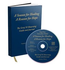 A Season for Healing, A Reason for Hope: The Grief & Mourning Guide and Journal
