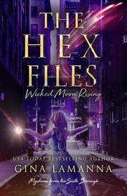 The Hex Files: Wicked Moon Rising (Mysteries from the Sixth Borough) (Volume 4)