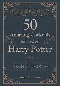 50 Amazing Cocktails Inspired by Harry Potter