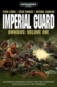 Imperial Guard Omnibus: Volume 1 (Warhammer 40,000)