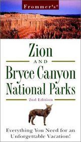 Frommer's Zion  Bryce Canyon National Parks, 2nd Edition (Frommer Other)