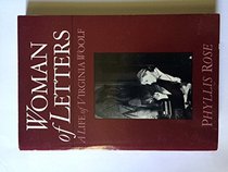 Woman of Letters: A Life of Virginia Woolf