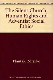 The Silent Church: Human Rights and Adventist Social Ethics