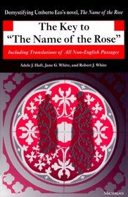 The Key to The Name of the Rose : Including Translations of All Non-English Passages