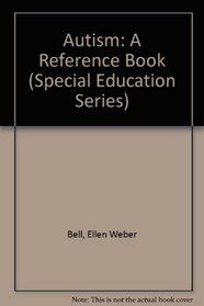 Autism: A Reference Book (Special Education Series)