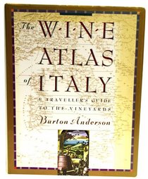 Wine Atlas of Italy: And Traveller's Guide to the Vineyards