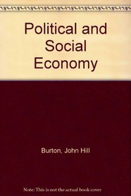 Political and Social Economy: Its Practical Applications: 1844. with an Introductory Essay 