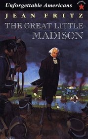 The Great Little Madison (Unforgetable Americans)