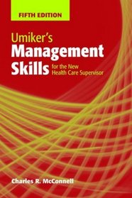 Umiker's Management Skills for the New Health Care Supervisor