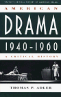 Critical History of American Drama Series - American Drama, 1940-1960 (paperback) (Critical History of American Drama Series)