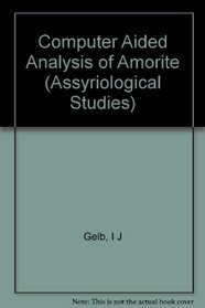 Computer Aided Analysis of Amorite (The Oriental Institute of the University of Chicago)