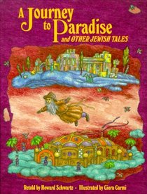 A Journey to Paradise and Other Jewish Tales: And Other Jewish Tales