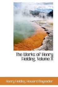 The Works of Henry Fielding, Volume X