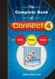 The Complete Book of CONNECT 4: History, Strategy, Puzzles