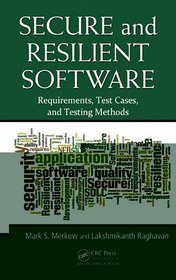 Secure and Resilient Software: Requirements, Test Cases, and Testing Methods