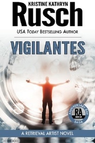 Vigilantes (Anniversary Day Saga, Bk 6) (Retrieval Artist, Bk 13)