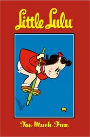 Little Lulu Volume 13: Too Much Fun (Little Lulu)
