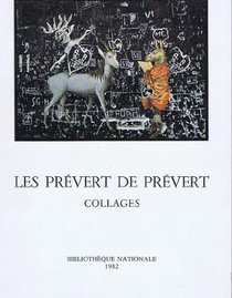 Les Prevert de Prevert: Collages : catalogue de la collection de l'auteur (French Edition)