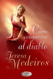 Como conquistar al diablo (Spanish Edition)
