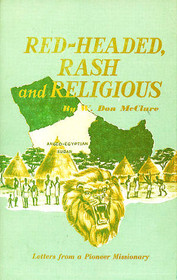 Red-headed, Rash, and Religious: The Story of a Pioneer Missionary