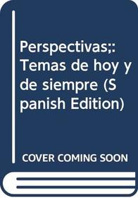 Perspectivas;: Temas de hoy y de siempre (Spanish Edition)