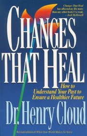 Changes That Heal: How to Understand Your Past to Ensure a Healthier Future