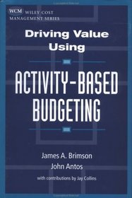 Driving Value Using Activity-Based Budgeting