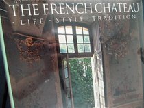 French Chateau: Life Style Tradition