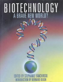 Biotechnology: a Brave New World?