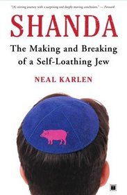 Shanda : The Making and Breaking of a Self-Loathing Jew