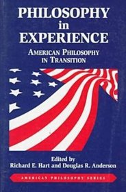 Philosophy in Experience: American Philosophy in Transition (American Philosophy Series)