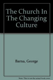 The Church In The Changing Culture