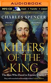 Killers of the King: The Men Who Dared to Execute Charles I