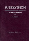 Supervision: A Guide to Practice