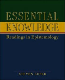 Essential Knowledge: Readings in Epistemology