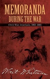 Memoranda During the War: Civil War Journals, 1863--1865 (Dover Books on Americana)