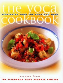 The Yoga Cookbook : Vegetarian Food for Body and Mind