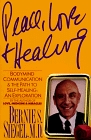 Peace, Love and Healing: Bodymind Communication and the Path to Self-Healing (Large Print)