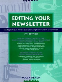 Editing Your Newsletter:  How to Produce an Effective Publication Using Traditional Tools and Computers