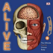 Alive: The Living, Breathing, Human Body Book