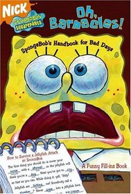 Oh, Barnacles!: SpongeBob's Handbook for Bad Days (Spongebob Squarepants)