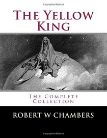 The Yellow King: The Complete Collection